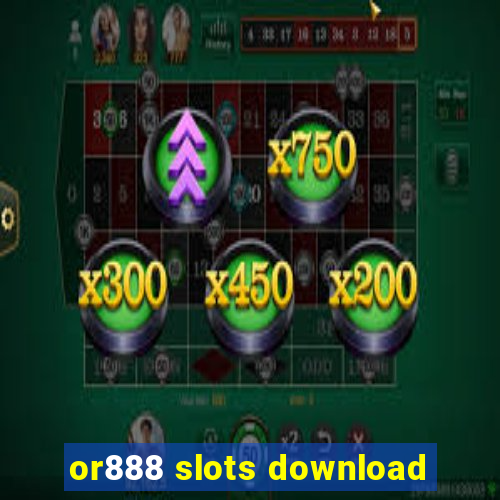 or888 slots download